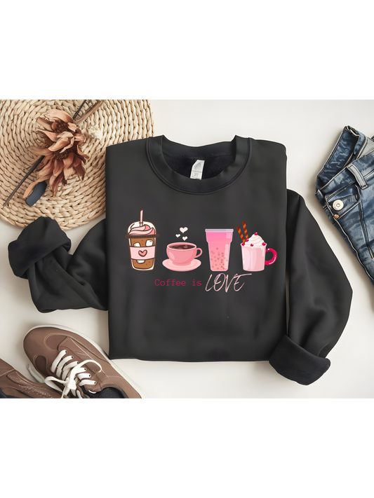 Coffee  Is Love Sweatshirt